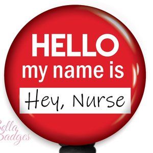 Hello My Name Is Hey, Nurse Badge Reel